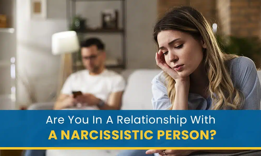 Are You in a Relationship with a Narcissistic Person