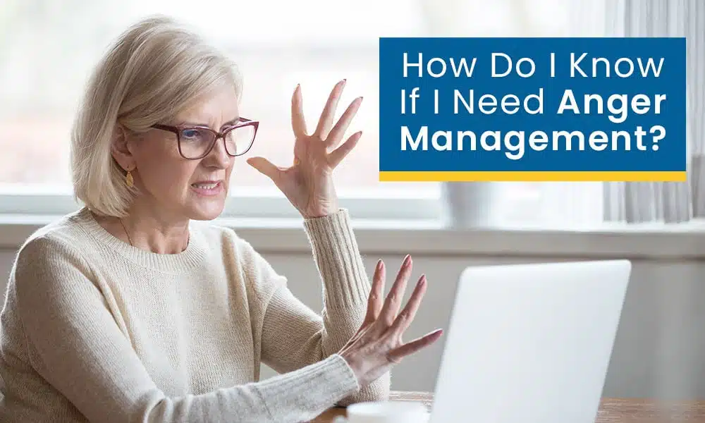 How Do I Know If I Need Anger Management
